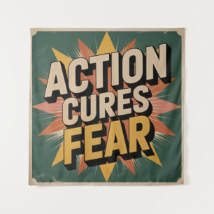 Action Cures Fear Tapestry