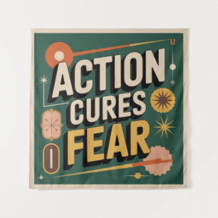 Action Cures Fear Tapestry