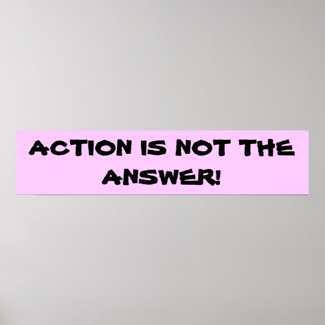 Action is not the answer poster (Front)