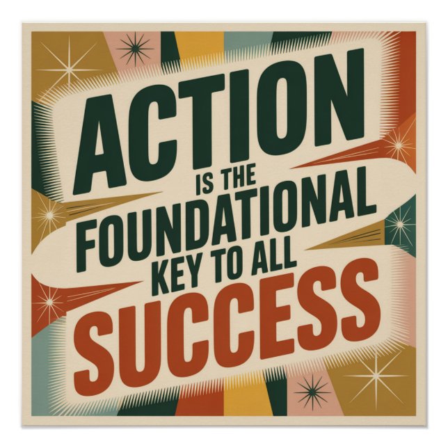 Action Is The Foundational Key To All Success Poster (Front)