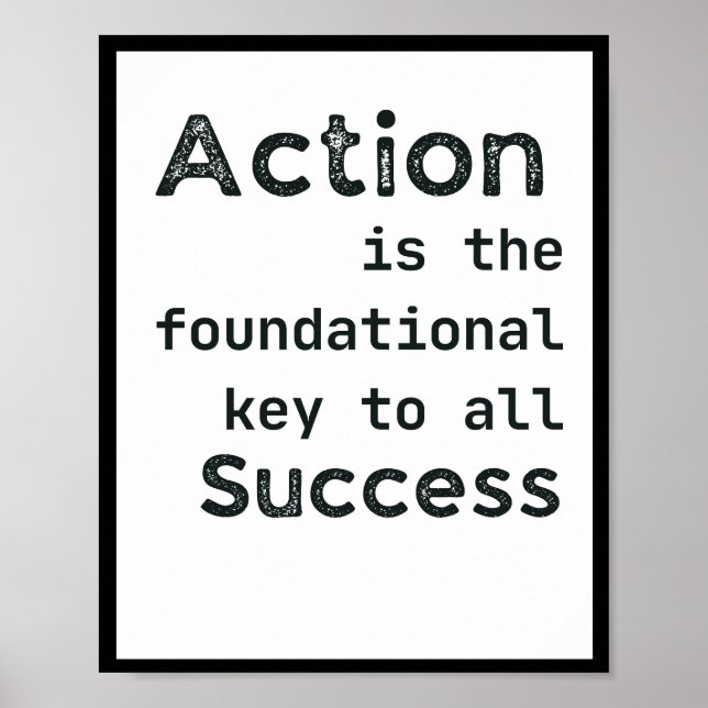Action is the foundational key to all success poster (Front)