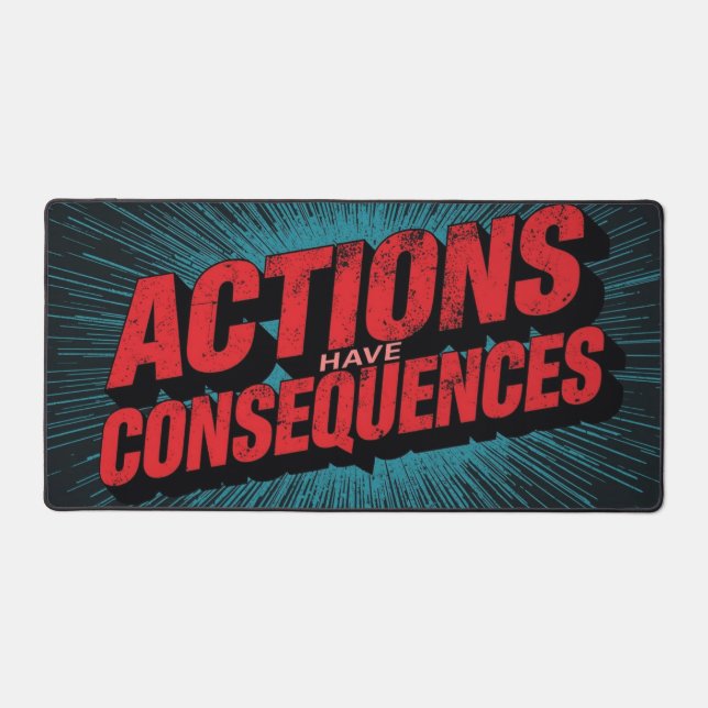 Actions Have Consequences Desk Mat (Front)