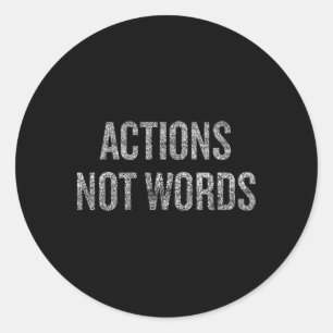 Actions Not Words Protest Resist Movement Classic Round Sticker