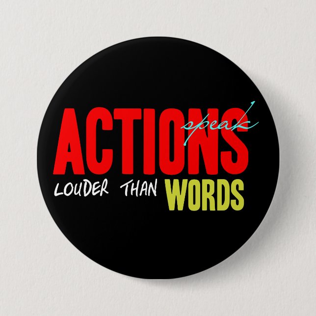Actions Speak Louder 7.5 Cm Round Badge (Front)