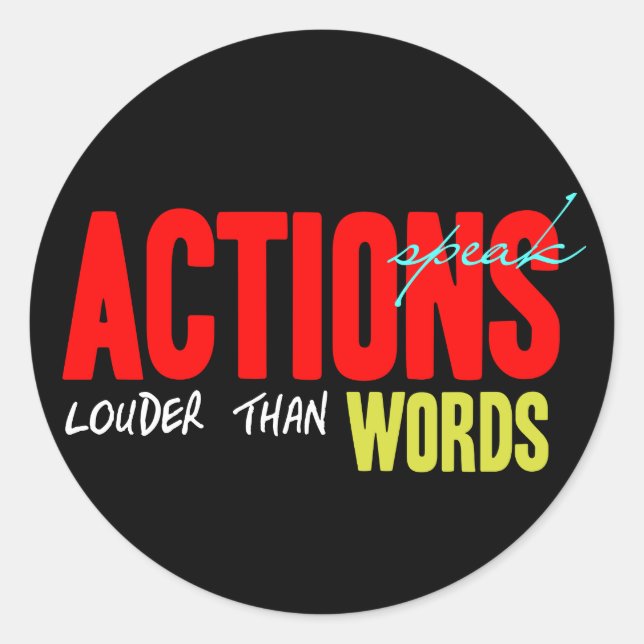 Actions Speak Louder Classic Round Sticker (Front)