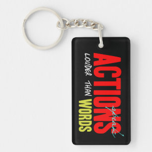 Actions Speak Louder Key Ring