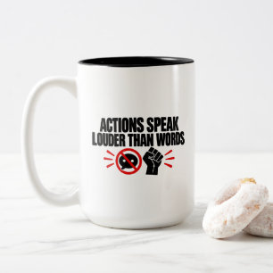 Actions Speak Louder Than Words T-Shirt Two-Tone Coffee Mug