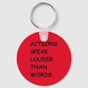 ACTIONS SPEAK LOUDER THAN WORDS TRUTH COMMENTS MOT KEY RING