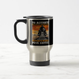 Activate Railroad Modeller Superpowers Add Coffee Travel Mug