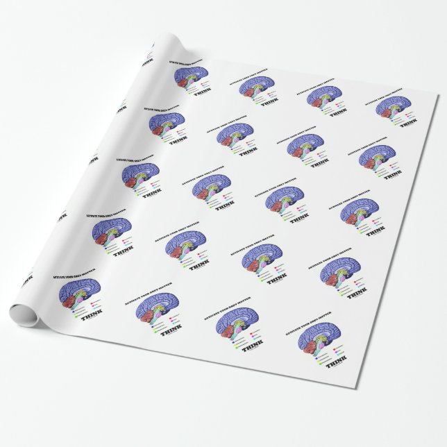 Activate Your Grey Matter Think (Anatomical Brain) Wrapping Paper (Unrolled)