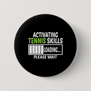 Activating Tennis Skills Loading Please Wait Tenni 6 Cm Round Badge