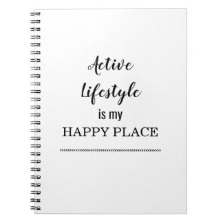 Active Lifestyle Is My Happy Place Notebook
