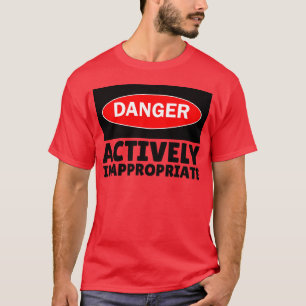 Actively Inappropriate T-Shirt