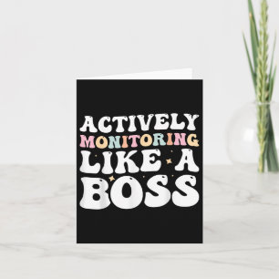 Actively Monitoring Like A Boss Card