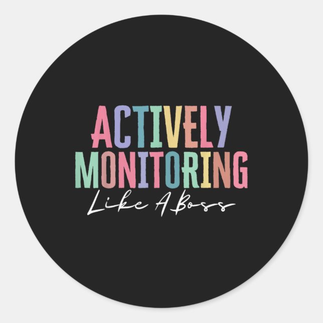 Actively Monitoring Like A Boss Funny State Testin Classic Round Sticker (Front)