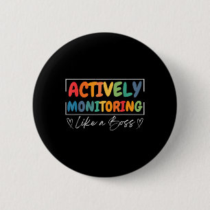 Actively Monitoring Like A Boss Funny Teacher Test 6 Cm Round Badge