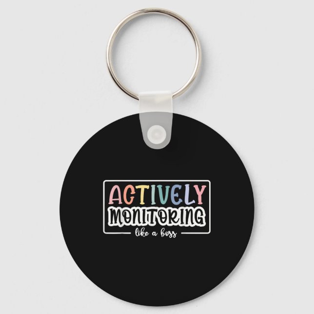 Actively Monitoring Like A Boss Funny Teacher Test Key Ring (Front)