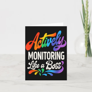Actively Monitoring Like a Boss Funny Testing Day Card