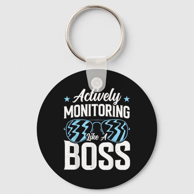Actively Monitoring Like A Boss  Key Ring (Front)
