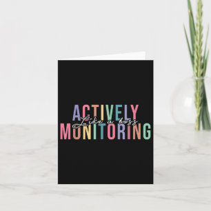 Actively Monitoring Like A Boss Shirt State Testin Card