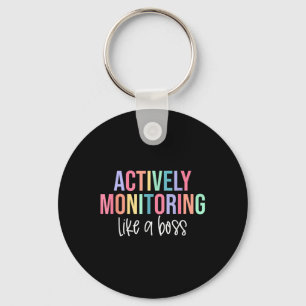 Actively Monitoring Like A Boss Shirt State Testin Key Ring