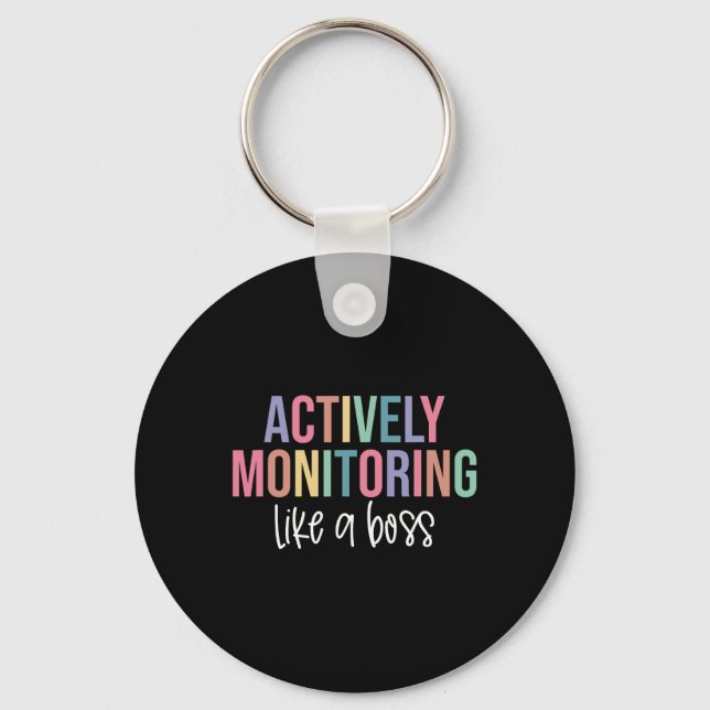 Actively Monitoring Like A Boss Shirt State Testin Key Ring (Front)