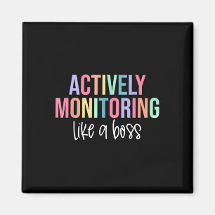 Actively Monitoring Like A Boss Shirt State Testin Magnet