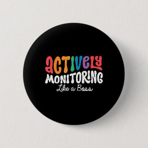 Actively Monitoring Like a Boss State Testing Day 6 Cm Round Badge