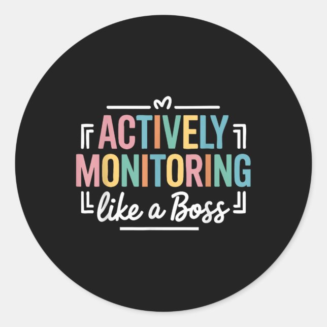 Actively Monitoring Like A Boss State Testing Day  Classic Round Sticker (Front)