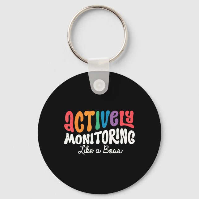 Actively Monitoring Like a Boss State Testing Day Key Ring (Front)