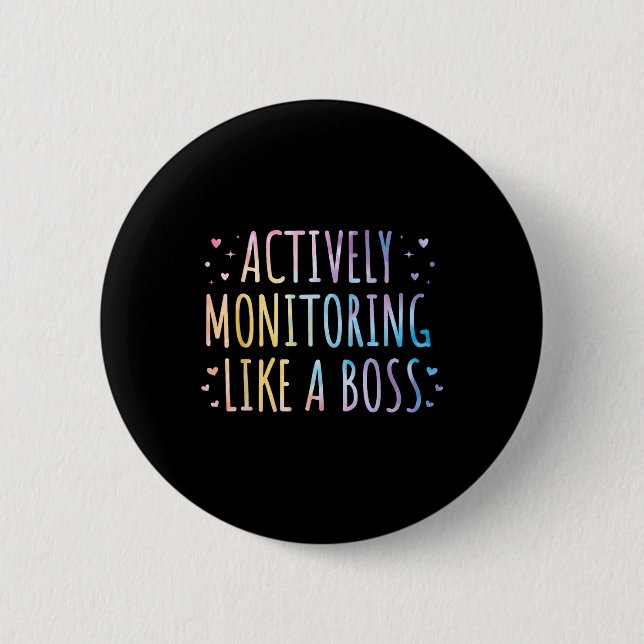 Actively Monitoring Like A Boss State Testing Teac 6 Cm Round Badge (Front)