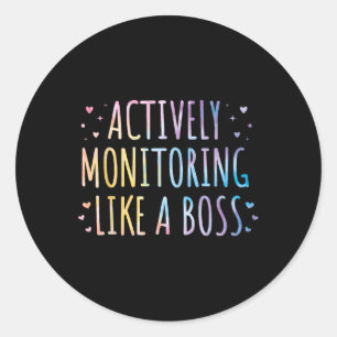Actively Monitoring Like A Boss State Testing Teac Classic Round Sticker