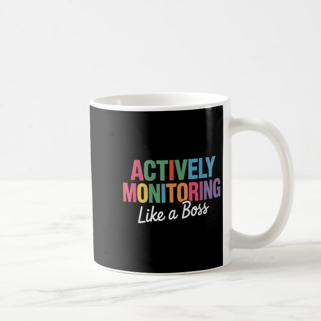 Actively Monitoring Like A Boss State Testing Teac Coffee Mug (Right)