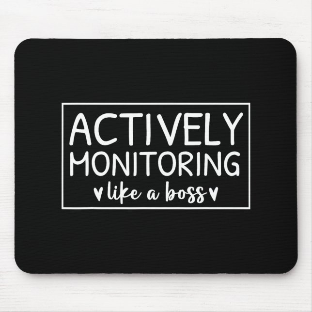 Actively Monitoring Like A Boss Test Day For Teach Mouse Mat (Front)