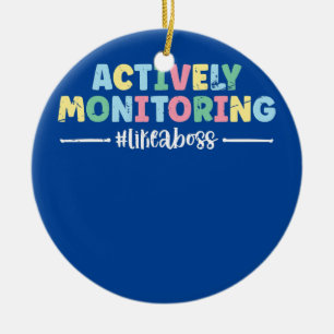 Actively Monitoring Like A Boss Testing Day Funny Ceramic Tree Decoration