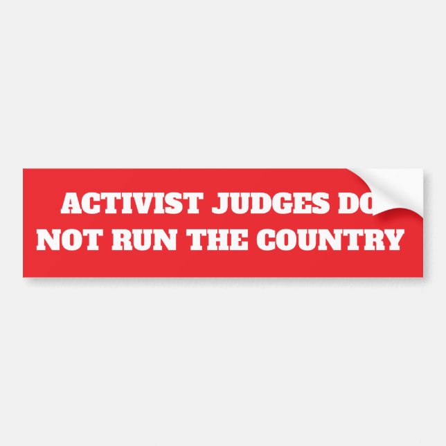 Activist Judges Political Statement Bumper Sticker (Front)