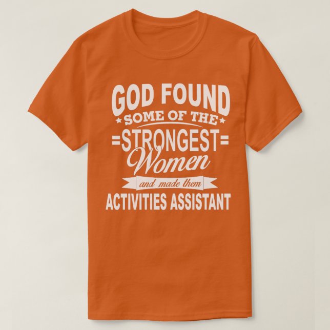 ACTIVITIES ASSISTANT GOD FOUD T-Shirt (Design Front)