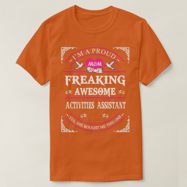 ACTIVITIES ASSISTANT PROUD MOM T-Shirt (Design Front)