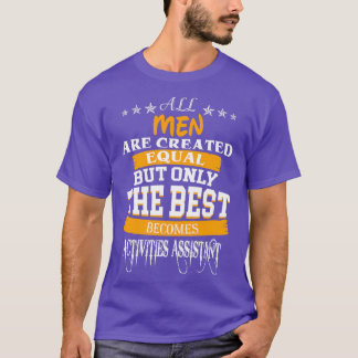 ACTIVITIES ASSISTANT THE BEST MAN T-Shirt