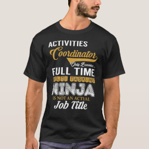 Activities Coordinator MultiTasking T-Shirt