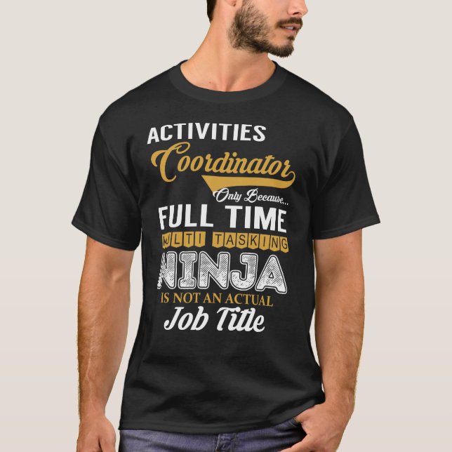 Activities Coordinator MultiTasking T-Shirt (Front)
