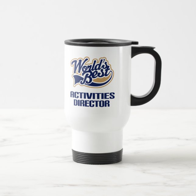Activities Director Gift (Worlds Best) Travel Mug (Right)