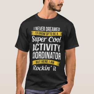 Activity Coordinator Activity Professionals Week T-Shirt
