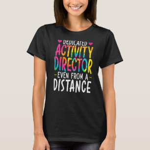 Activity Director Appreciation Coordinator Profess T-Shirt