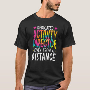 Activity Director Appreciation Coordinator Profess T-Shirt