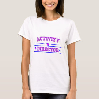 Activity Director Design T-Shirt