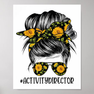 Activity Director Messy Hair Woman Bun Sunflower H Poster