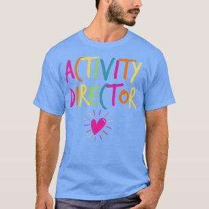 Activity Director T-Shirt