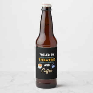 Actor Fuelled By Theatre Coffee Beer Bottle Label