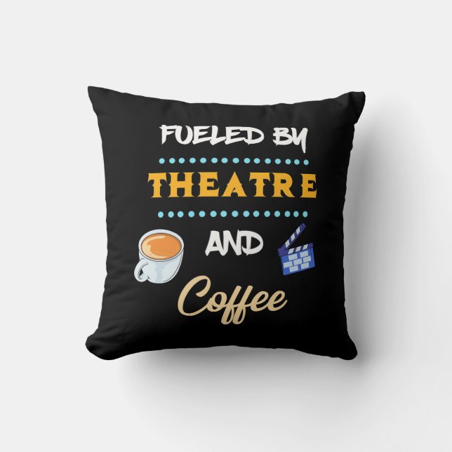Actor Fuelled By Theatre Coffee Cushion (Front)
